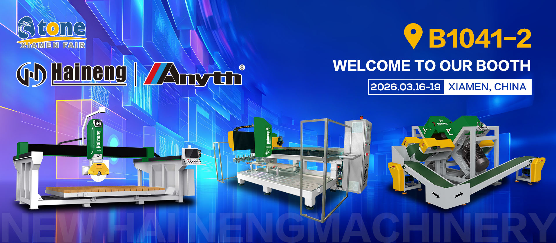 Haineng Machinery inviterer deg hjertelig til å besøke stand B1041-2 på den 26. Xiamen Stone Fair